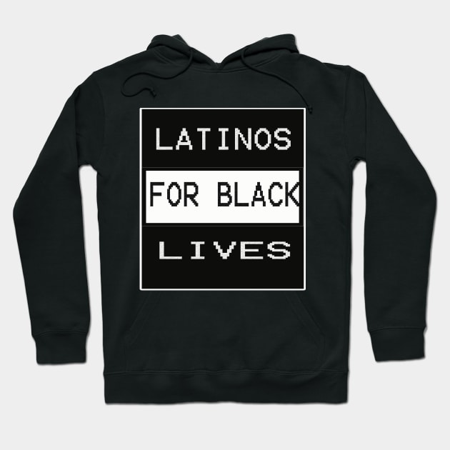 Latinos for black lives t-shirt Hoodie by stof beauty